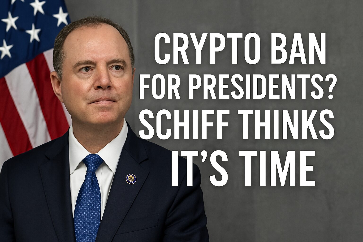 Crypto Ban for Presidents? Schiff Thinks It’s Time